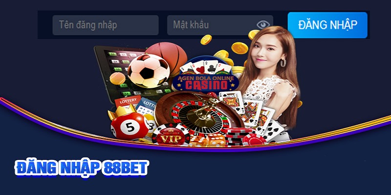 Điều kiện cơ bản hỗ trợ người tham gia đăng nhập 88bet hiệu quả