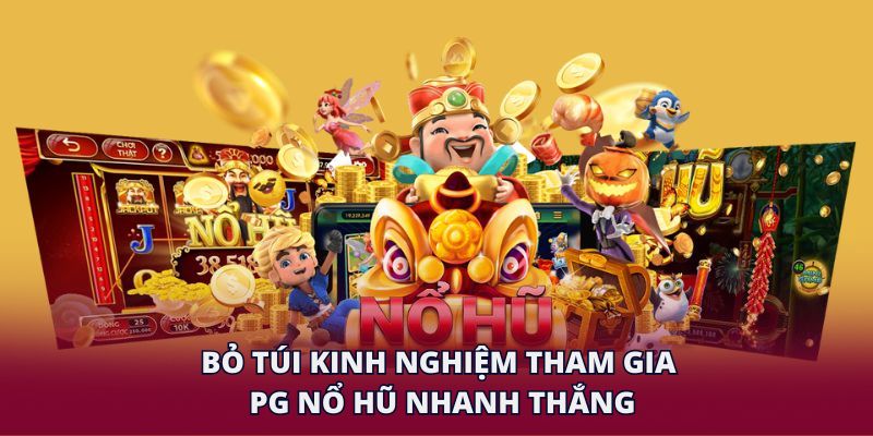 Bỏ túi kinh nghiệm tham gia PG nổ hũ nhanh thắng