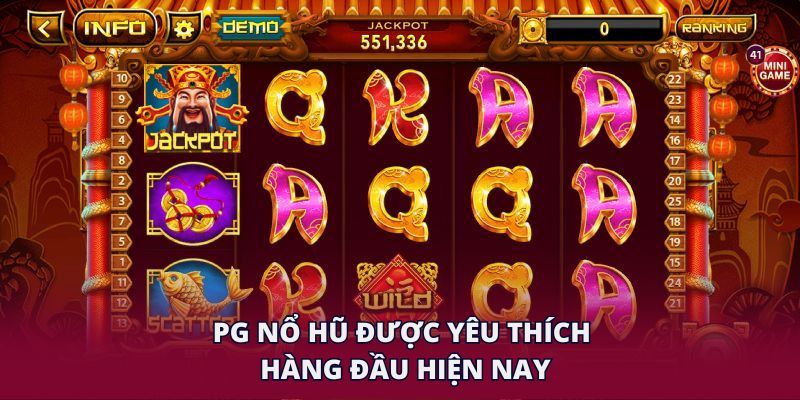PG nổ hũ được yêu thích hàng đầu hiện nay